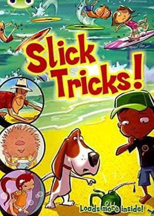 Slick Tricks