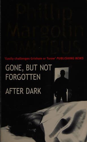 Gone, But Not Forgotten (Phillip Margolin Omnibus)