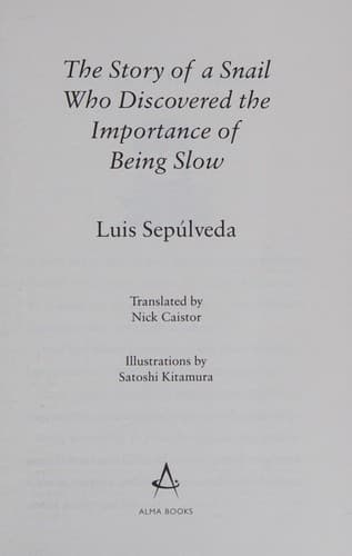 Story of a Snail Who Discovered the Importance of Being Slow