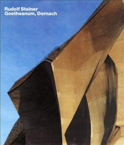 Rudolf Steiner, Goetheanum, Dornach