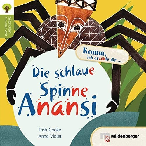 Geschichten aus aller Welt. Die schlaue Spinne Anansi