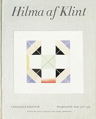 Hilma Af Klint : Parsifal and the Atom 1916-1917
