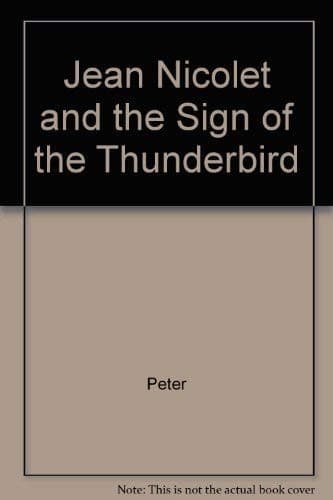 Jean Nicolet and the Sign of the Thunderbird
