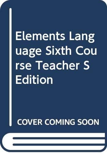 Elements Language Sixth Course Teacher S Edition