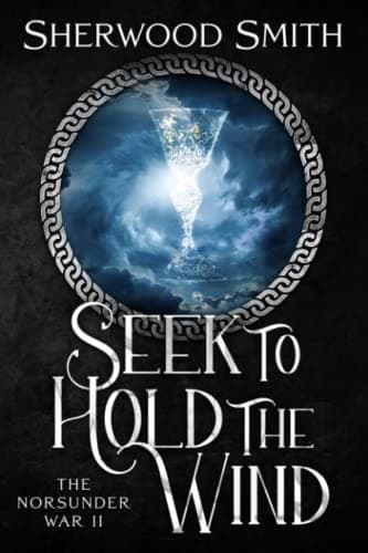 Seek to Hold the Wind