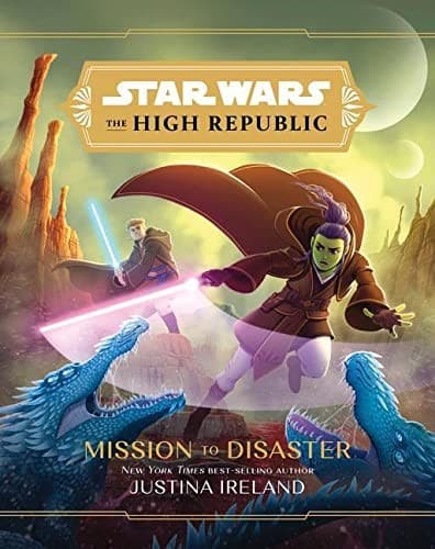 Star Wars The High Republic - Mission to Disaster