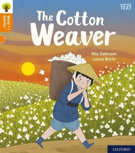 Oxford Reading Tree Word Sparks : Level 6 : the Cotton Weaver