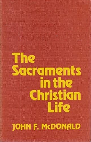 The sacraments in the Christian life
