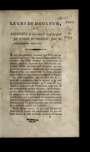 Le cri de douleur, ou, Ne cessite  de re former le tarif propose  par le Comite  des impositions, pour les contributions indirectes