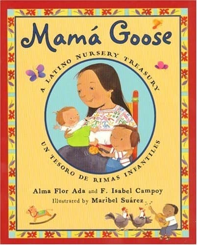 Mama Goose : A Latino Nursery Treasury/Mama Goose