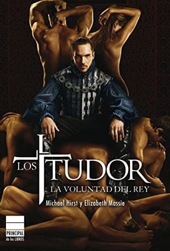 Los Tudor. La voluntad del rey