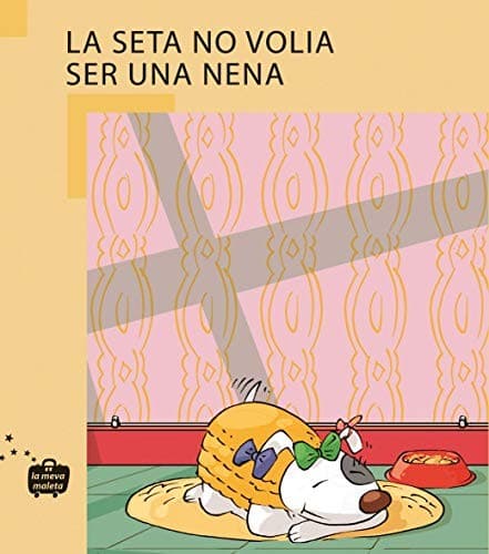 La Seta no volia ser una nena