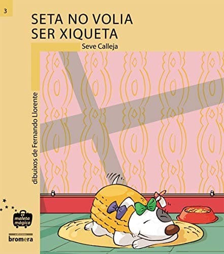 Seta no volia ser xiqueta