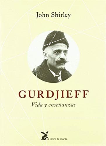 Gurdjieff, vida y enseñanzas