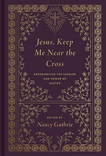 Jesus, Keep Me near the Cross