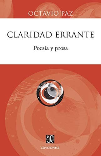 Claridad errante. Poesía y prosa