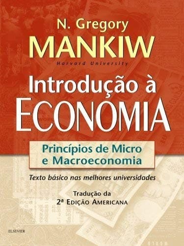 Introdução À Economia. Princípios De Micro E Macroeconomia