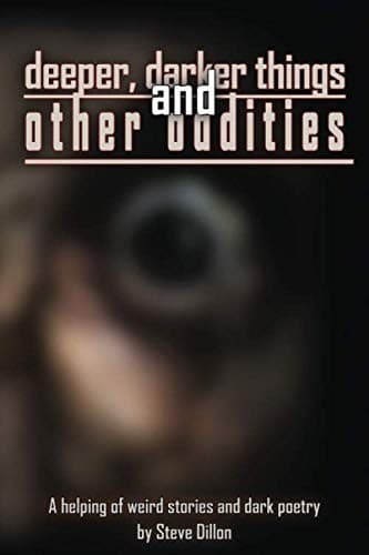 Deeper, Darker Things