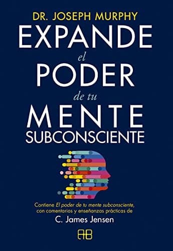 Expande el poder de tu mente subconsciente