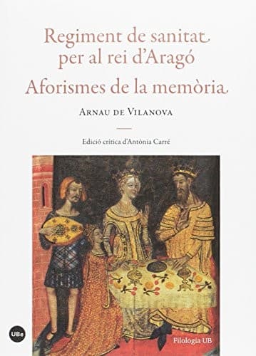 Regiment de sanitat per al rei dAragó. Aforismes de la memòria