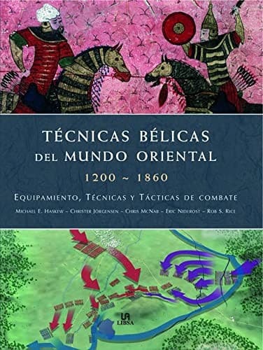 Técnicas Bélicas del Mundo Oriental 1200-1860