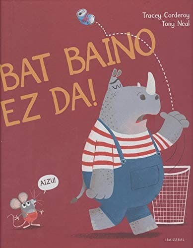Bat baino ez da!