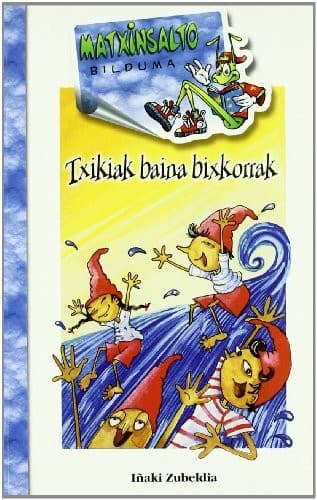 Txikiak Baina Bixkorrak -Bat-