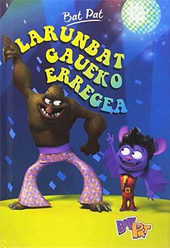 Bat Pat Gaueko erregea