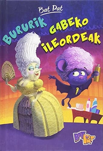 Bat Pat Bururik gabeko ileordeak