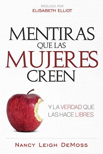 Mentiras que las mujeres creen y la verdad que las hace libres