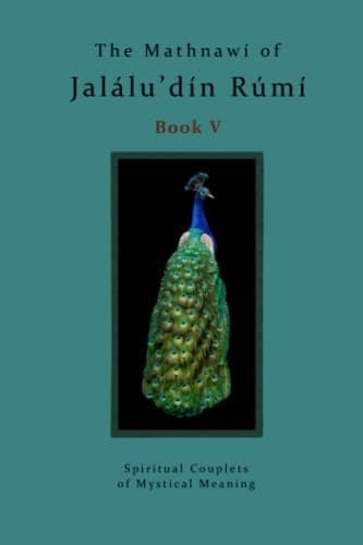 Mathnawi of Jalalu'din Rumi Book 5