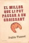 El millor que li pot passar a un croissant