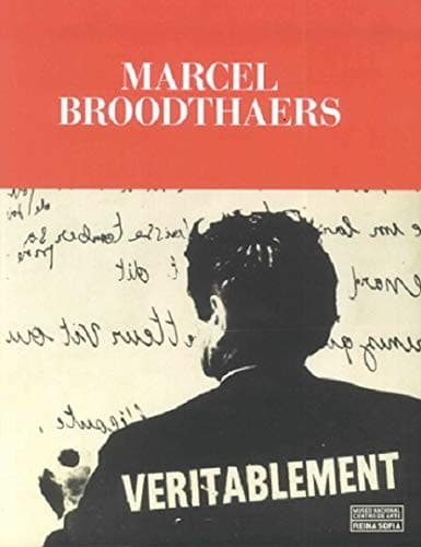 Marcel Broodthaers. Veritablement