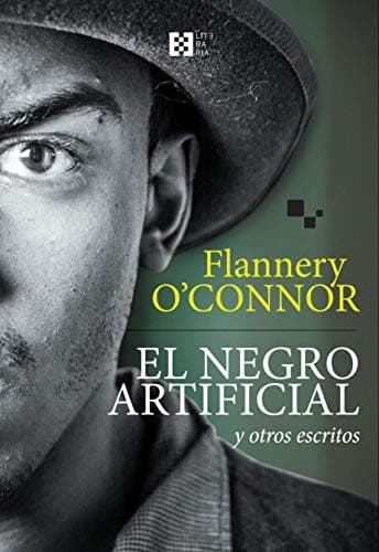 El negro artificial y otros escritos
