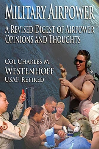 Military Airpower a Revised Digest of Airpower Opinions and Thoughts