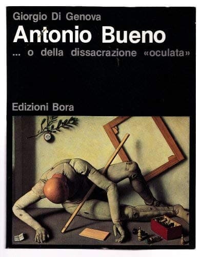 Antonio Bueno, o, Della dissacrazione "oculata"