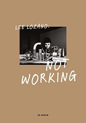 Lee Lozano - Not Working