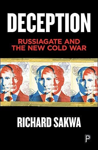 Deception : Russiagate and the New Cold War