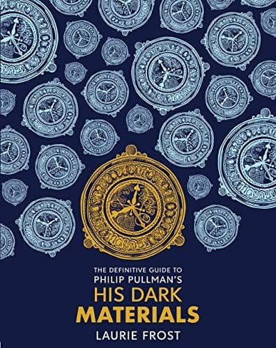 Definitive Guide : Philip Pullman's His Dark Ma Terials