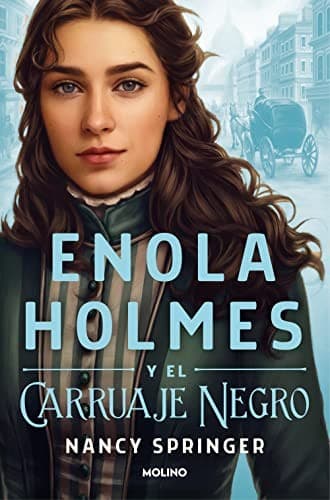 Enola Holmes 1 - Enola Holmes y el carruaje negro