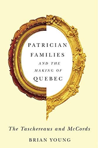 Patrician Families and the Making of Quebec