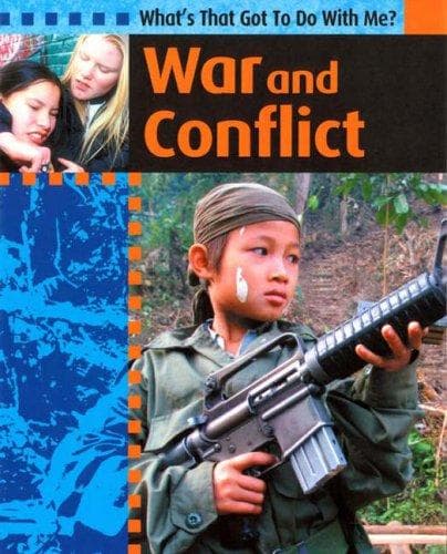 War and Conflict (What's That Got to Do With Me?)