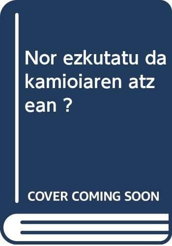 Nor ezkutatu da kamioiaren atzean ?