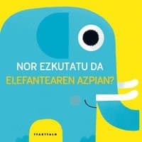 Nor ezkutatu da elefantearen azpian ?