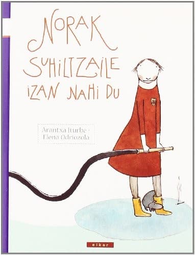 Norak suhiltzaile izan nahi du