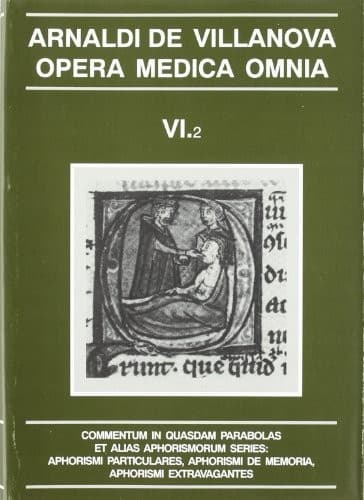 Opera Medica Omnia vol. VI.2. Rústica. Commentum in quasdam parabolas et alias aphorismorum series.......