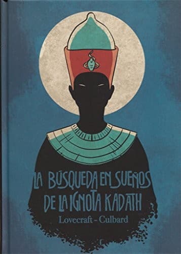 LA BÚSQUEDA DE LOS SUEÑOS DE LA IGNOTA KADATH