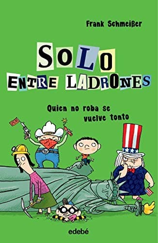 SOLO ENTRE LADRONES