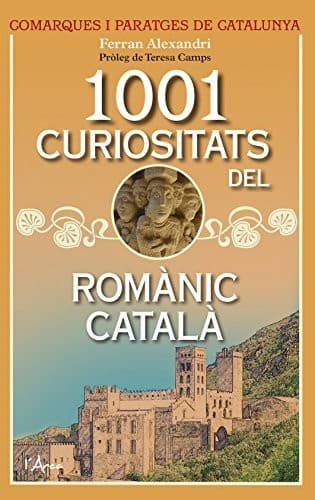 1001 curiositats del romànic català