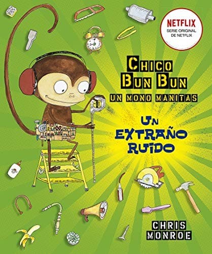 Chico Bun Bun un mono manitas. Un extraño ruido